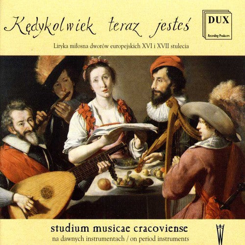 the album cover for Negri / Polak / Senfl / Attaingnant / Arbeau - Kedykolwiek Teraz Jestes