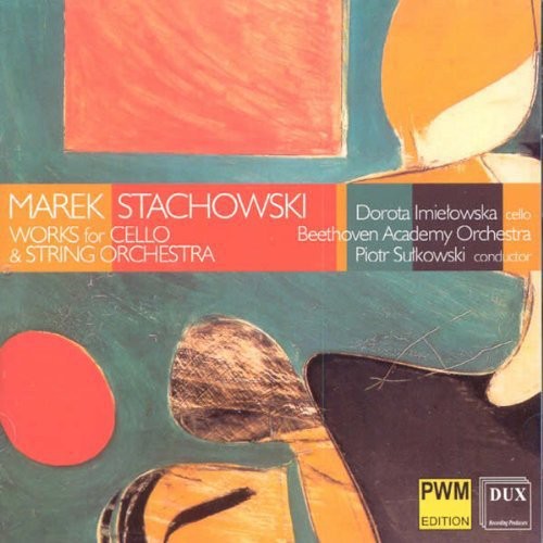 the album cover for Stachowski / Imielowska / Beethoven Academy Orch - Works for Cello & String Orchestra