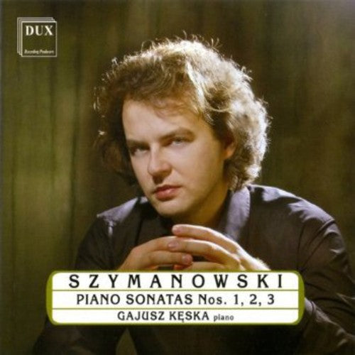 the album cover for Szymanowski / Gajusz Keska - Piano Sonatas