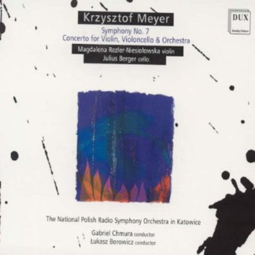 the album cover for Meyer / Rezler-Niesiolowska / Borowicz - Symphony No 7 / Concerto for Violin