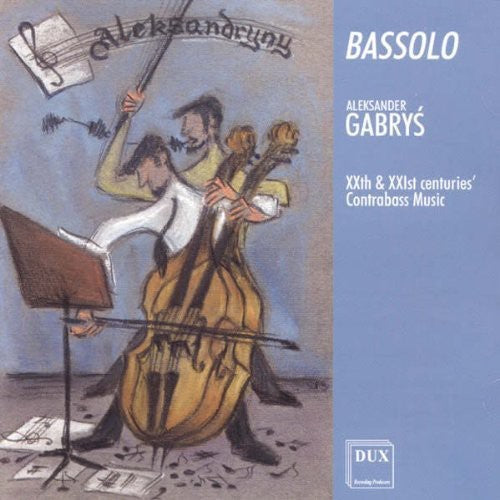 the album cover for Aleksander Gabrys - Bassolo: 20th & 21st Century Contrabass Music