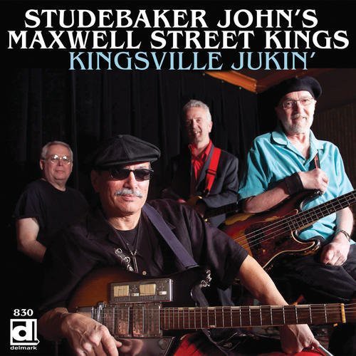 the album cover for Studebaker John's Maxwell Street Kings - Kingsville Jukin'