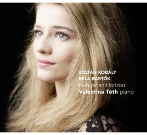 the album cover for Kodaly / Bartok / Valentina Toth - Hungarian Horizon