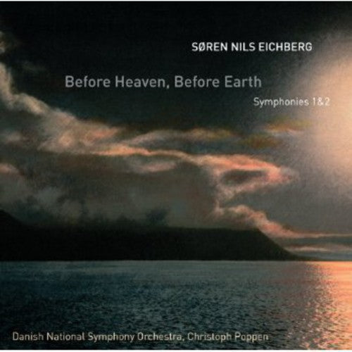 the album cover for Christoph Poppen - Before Heaven / Before Earth - Symphonies 1 & 2