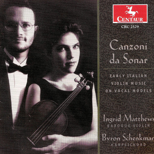 the album cover for Ingrid Matthews - Canzoni Da Sonar: Early Italian Violin Music / Various