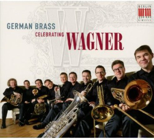 the album cover for Wagner / German Brass - German Brass Celebrating Wagner [Digipak]