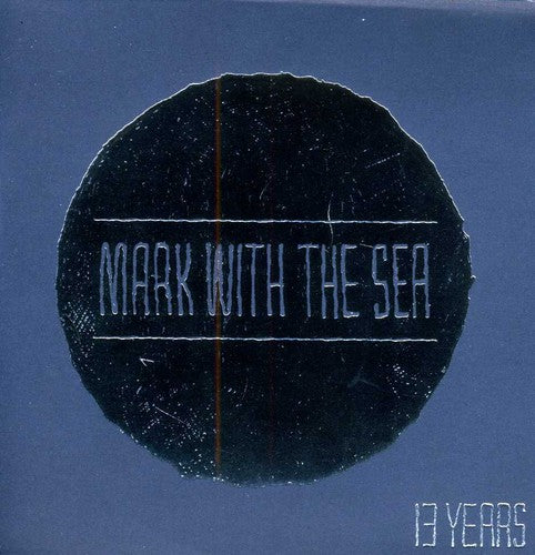 the album cover for Mark With The Sea - 13 Years [Import]