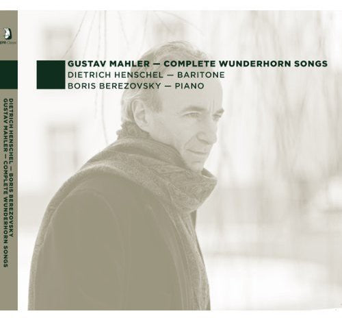 the album cover for Mahler / Henschel / Berezovsky - Complete Wunderhorn Songs [Digipak]