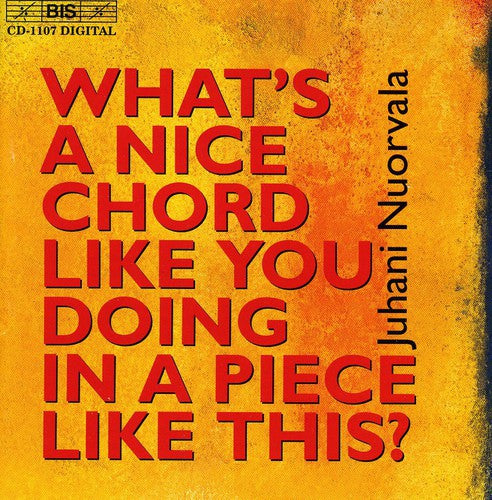 the album cover for Nuorvala / Nikula / Meisalmi-Minklainen / Kantele - What's a Nice Chord Like You Doing in a Place Like