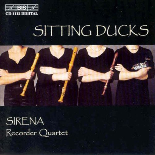 the album cover for Sirena Recorder Quartet - Sitting Ducks