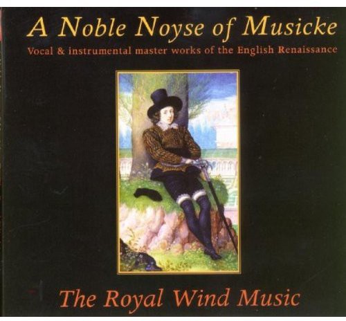 the album cover for Royal Wind Music - Noble Noyse of Musicke