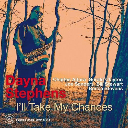 the album cover for Dayna Stephens Quintet - I'll Take My Chances