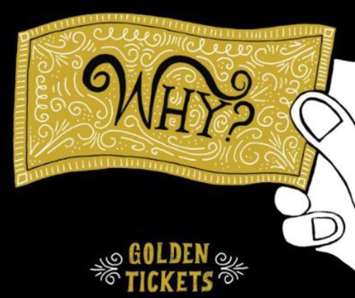 the album cover for Why? - Golden Tickets