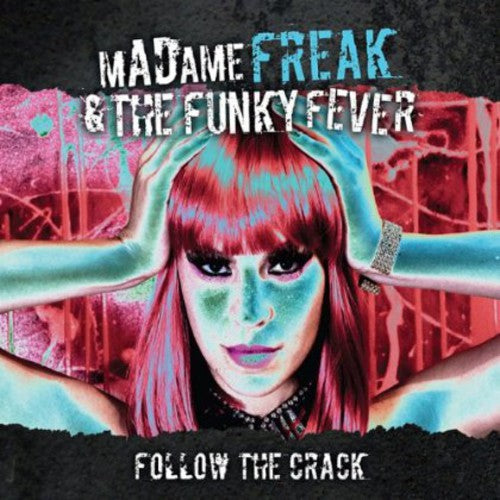 the album cover for Madame Freak & The Funky Fever - Follow the Crack