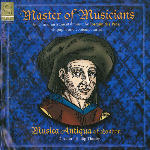 the album cover for Josquin / Musica Antique Of London - Master of Musicians: Comment Peult Avoir Joye