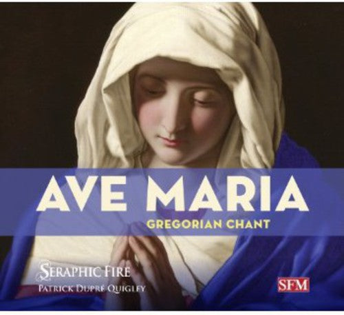 the album cover for Patrick Dupre Quigley - Ave Maria: Gregorian Chant