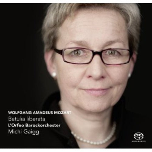 the album cover for Mozart / Lorfeo Baroque Orchestra / Gaigg - Betulia Liberata