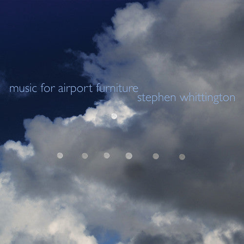 the album cover for Stephen Whittington - Music For Airport Furniture [Digipak]