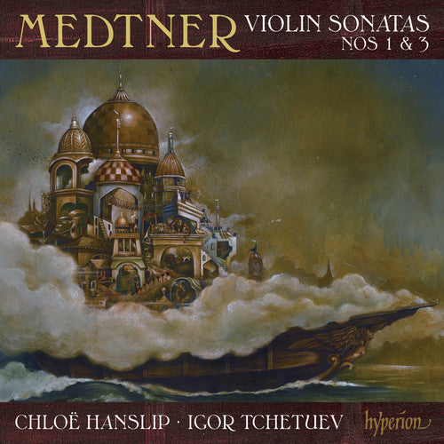 the album cover for Medtner / Hanslip / Tchetuev - Violin Sonatas 1 & 3