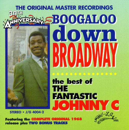 the album cover for Fantastic Johnny C. - Boogaloo Down Broadway: Best of