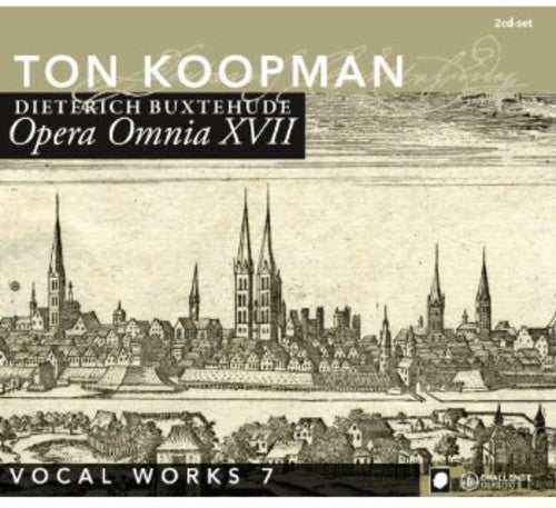 the album cover for Buxtehude / Koopman / Amersterdam Baroque Orch - Complete Works 17: Vocal Music 7
