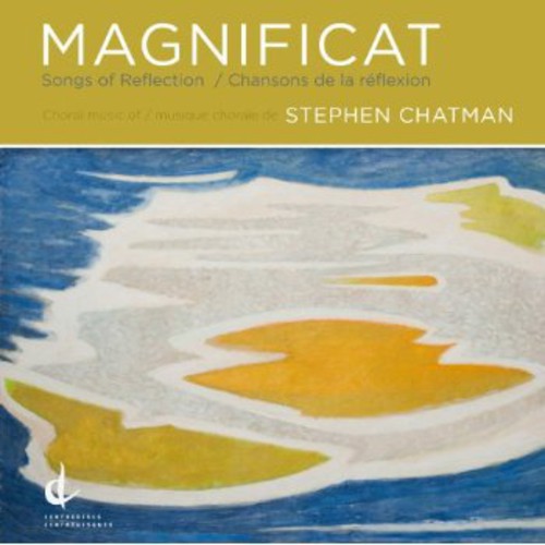the album cover for Chatman / University Of British Columbia Singers - Magnificat: Songs of Reflection