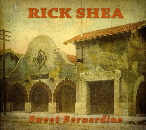 the album cover for Rick Shea - Sweet Bernardine