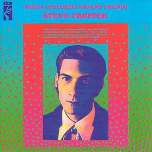 the album cover for Steve Cropper - With A Little Help From My Friends [Import]