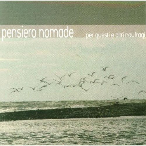 the album cover for Pensiero nomade - Per Questi Ed Altri Naufragi