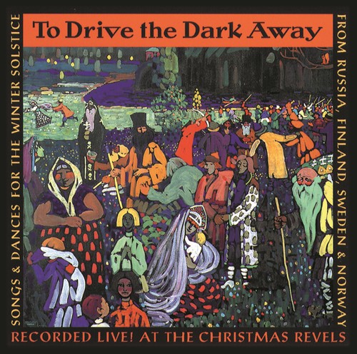 the album cover for Christmas Revels - To Drive the Dark Away