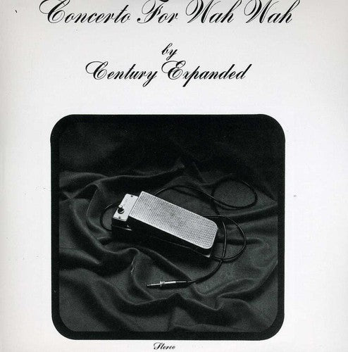 the album cover for Century Expanded - Concerto in Wah Wah