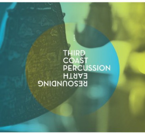 the album cover for Third Coast Percussion - Resounding Earth