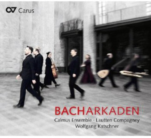 the album cover for J Bach S / Calmus Ensemble / Lautten Compagney - Bacharcades