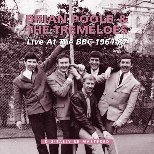 the album cover for Brian Poole & The Tremeloes - Live At The Bbc 1964-67 [Import]