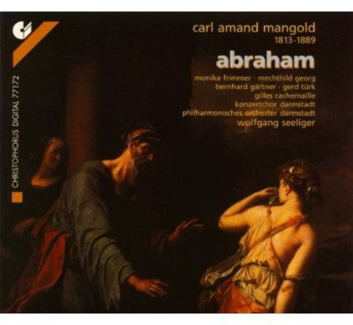 the album cover for Wolfgang Seeliger - Mangold, C.a.: Abraham [Oratorio]