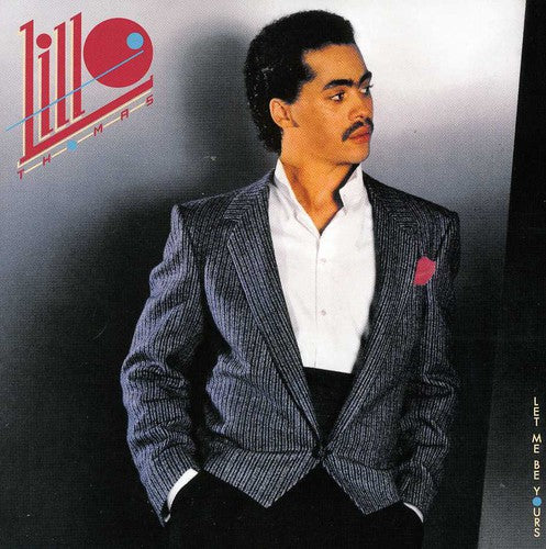 the album cover for Lillo Thomas - Let Me Be Yours [Import]