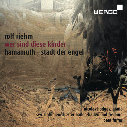 the album cover for Riehm / Swr Sinfonieorchester Baden-Baden / Furrer - Wer Sind Diese Kinder Hamamuth: Stadt Der Engel