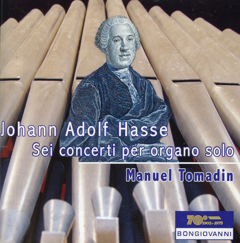 the album cover for Hasse / Manuel Tomadin - 6 Concerti Per Organo Solo