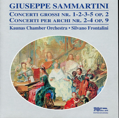 the album cover for Sammartini / Frontalini / Kaunas Chamber Orchestra - Concerti Grossi Op 2 / Concerti Grossi Op 9