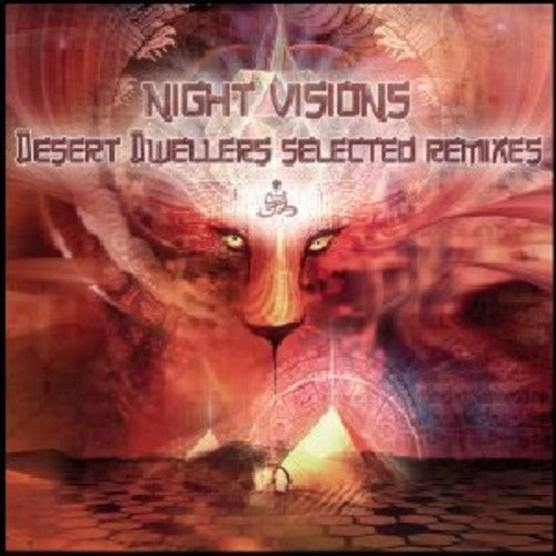 the album cover for Night Visions Desert Dwellers Selected Remixes - Night Visions: Desert Dwellers Selected Remixes