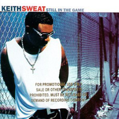 the album cover for Keith Sweat - Still In The Game [Import]