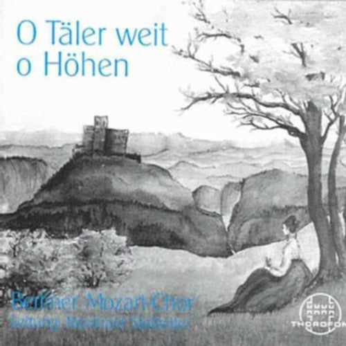 the album cover for Berliner Mozartchor - O Taler Weit O Hohen