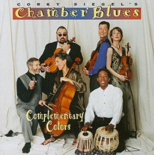 the album cover for Corky Siegel Traveling Chamber Blues Show! - Complementary Colors