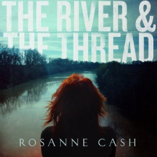 Rosanne Cash - River & The Thread [Vinyl]