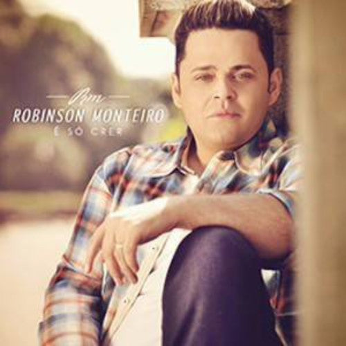 the album cover for Robinson Monteiro - So Crer
