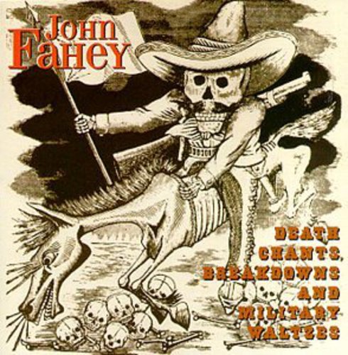 the album cover for John Fahey - Death Chants Breakdowns & Military Waltzes