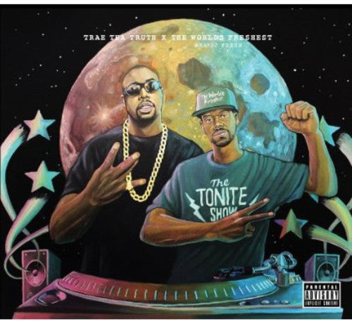the album cover for Trae Tha Truth & The Worlds Freshest - Tonite Show