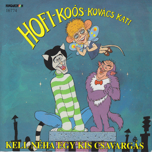 the album cover for Kati Kovacs / Hofi,Geza / Koos,Janos - Kell Neha Egy Kis Csavargas