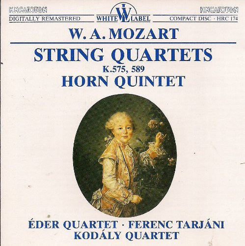 the album cover for Mozart / Kodaly String Quartet / Tarjani - String Quartets K 575 589 Horn Quintet