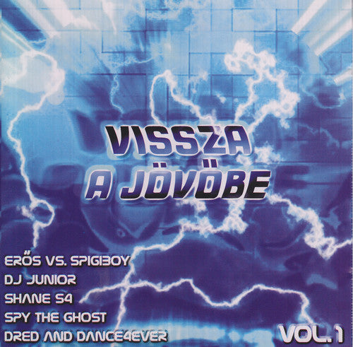 the album cover for Dj Grega / Eros Vs Spigiboy / Shane S4 - Vissza a Jovobe